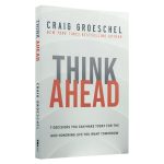 Think Ahead: 7 Decisions You Can Make Today For The God-Honoring Life You Want Tomorrow PB - Image 15