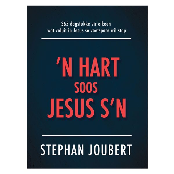 ’n Hart Soos Jesus s’n: 365 Dagstukke vir Elkeen Wat Voluit in Jesus Se Voetspore Wil Stap HB - Image 5