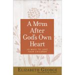 A Mom After God's Own Heart: 10 Ways To Love Your Children (Paperback) - Image 3