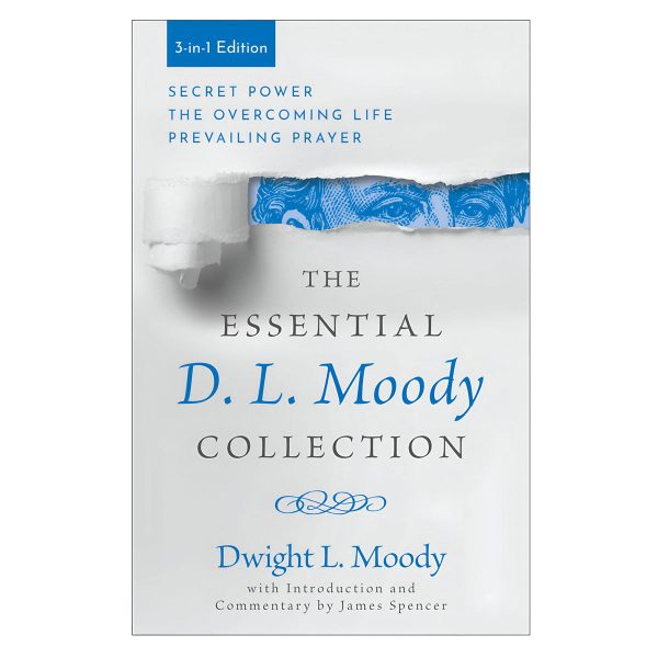 The Essential D. L. Moody Collection: Secret Power the Overcoming Life & Prevailing Prayer PB - Image 2
