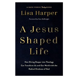 A Jesus-Shaped Life: How Diving Deeper Into Theology Can Transform Us (Paperback)