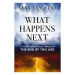 What Happens Next: A Traveler's Guide Through the End of This Age (Paperback) - Image 3