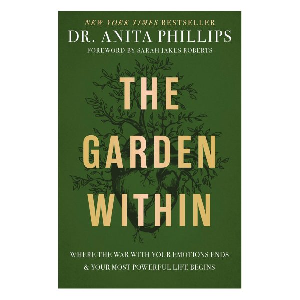 The Garden Within: Where the War with Your Emotions Ends & Your Most Powerful Life Begins PB - Image 2