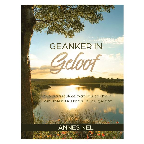 Geanker in Geloof: 366 Dagstukke wat Jou Sal Help om Sterk te Staan in Jou Geloof (Hardeband) - Image 5