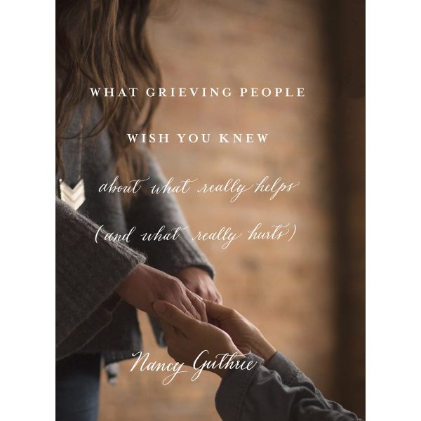 What Grieving People Wish You Knew About What Really Helps, And What Really Hurts (Paperback) - Image 5