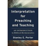 Interpretation For Preaching & Teaching: Biblical Hermeneutics (Paperback) - Image 3