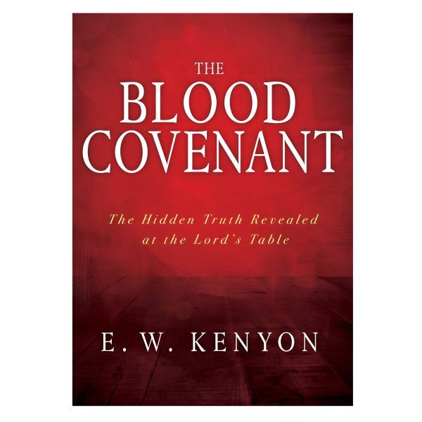 The Blood Covenant: The Hidden Truth Revealed at the Lord’s Table (Paperback) - Image 3