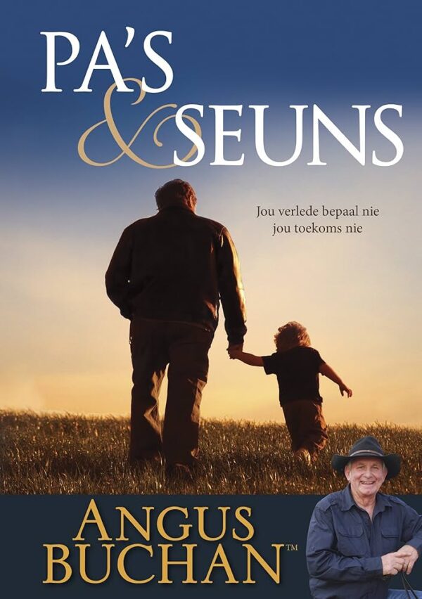 Pa's & Seuns - Jou Verlede Bepaal Nie Jou Toekoms Nie (Afrikaans, Paperback) - Image 1