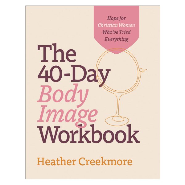 The 40-Day Body Image Workbook: Hope for Christian Women Who've Tried Everything PB - Image 1