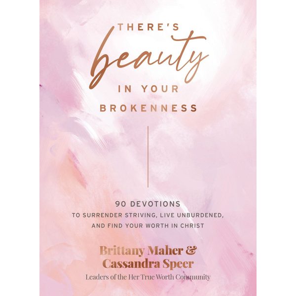 There's Beauty In Your Brokenness: 90 Devotions To Surrender Striving (Hardcover) - Image 1