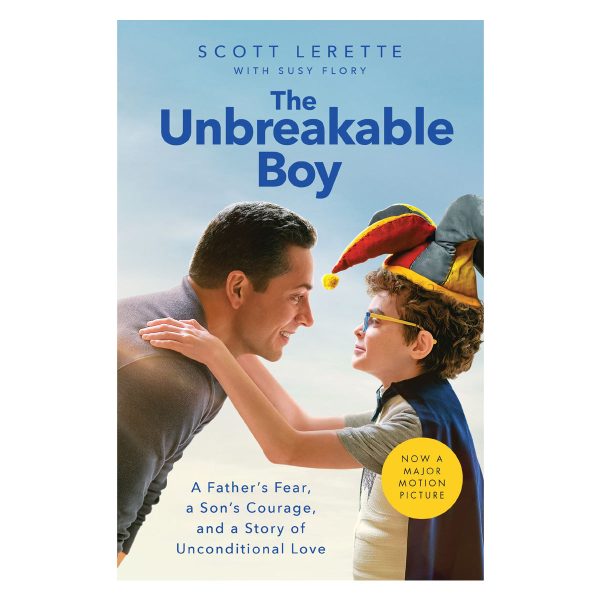 The Unbreakable Boy: A Father's Fear, a Son's Courage & a Story of Unconditional Love PB - Image 1