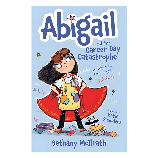 Abigail and the Career Day Catastrophe: It's Time to Be a Hero… Right? Book 2 PB - Image 1