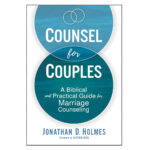Counsel for Couples: A Biblical and Practical Guide for Marriage Counseling (Paperback) - Image 4