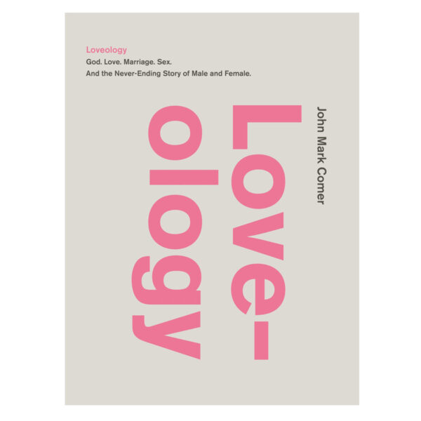 Loveology: God Love Marriage Sex and the Never-Ending Story of Male and Female PB - Image 5