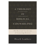 A Theology Of Biblical Counseling (Hardcover) - Image 5