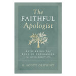 The Faithful Apologist: Rethinking the Role of Persuasion in Apologetics (Paperback) - Image 5