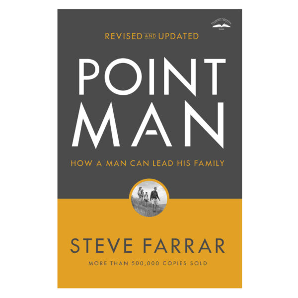 Point Man, Revised And Updated: How A Man Can Lead His Family (Paperback) - Image 5