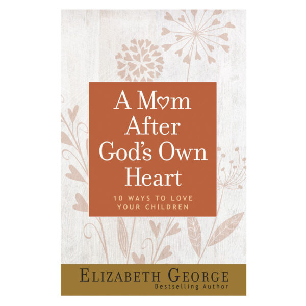 A Mom After God's Own Heart: 10 Ways To Love Your Children (Paperback) - Image 5