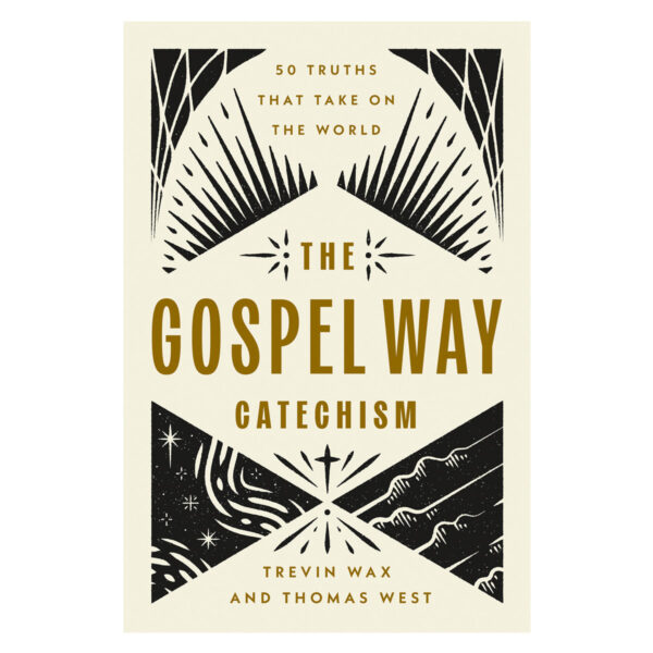 The Gospel Way Catechism: 50 Truths that Take on the World (Paperback) - Image 1