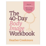 The 40-Day Body Image Workbook: Hope for Christian Women Who've Tried Everything PB - Image 2