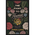 The Fight To Flourish: Engaging In The Struggle To Cultivate / Life / Born To Live (Paperback) - Image 5