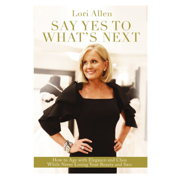 Say Yes To What's Next: How To Age With Elegance And Class While Never Losing / Beauty (Paperback) - Image 5