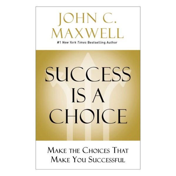 Success Is A Choice: Make The Choices That Make You Successful (Hardcover) - Image 5