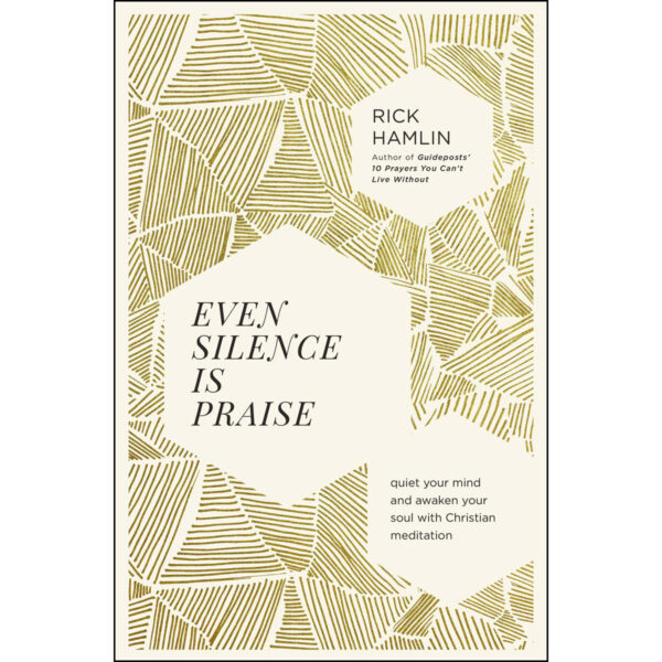 Even Silence Is Praise: Quiet Your Mind And Awaken Your Soul With Christian Meditation (Paperback) - Image 5