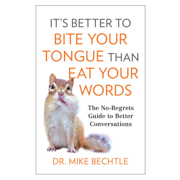 It's Better to Bite Your Tongue than Eat Your Words: The No-Regrets Guide PB - Image 5