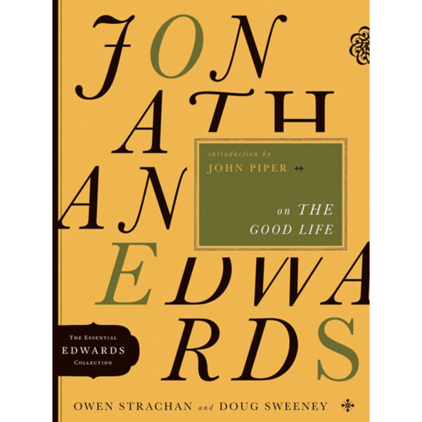 Jonathan Edwards On The Good Life (5 The Essential Edwards Collection)(Paperback) - Image 5