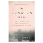 Knowing Sin: Seeing A Neglected Doctrine Through The Eyes Of The Puritans (Paperback) - Image 5