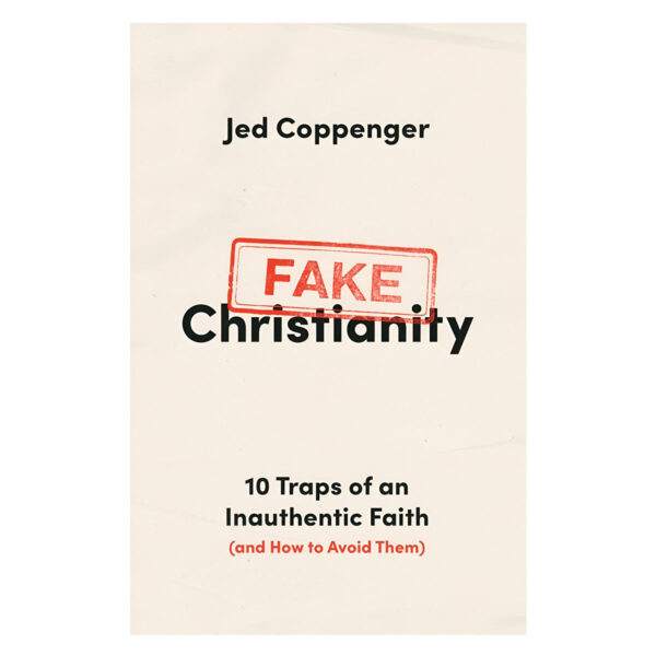 Fake Christianity: 10 Traps of an Inauthentic Faith & How to Avoid Them (Paperback) - Image 2