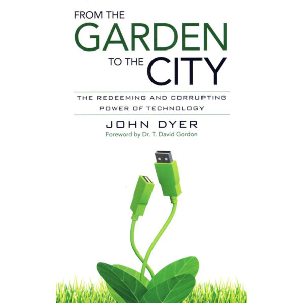 From The Garden To A City: The Redeeming And Corrupting Power Of Technology (Paperback) - Image 4