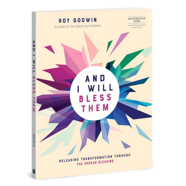 And I Will Bless Them: Releasing Transformation Through the Spoken Blessing (Paperback) - Image 2