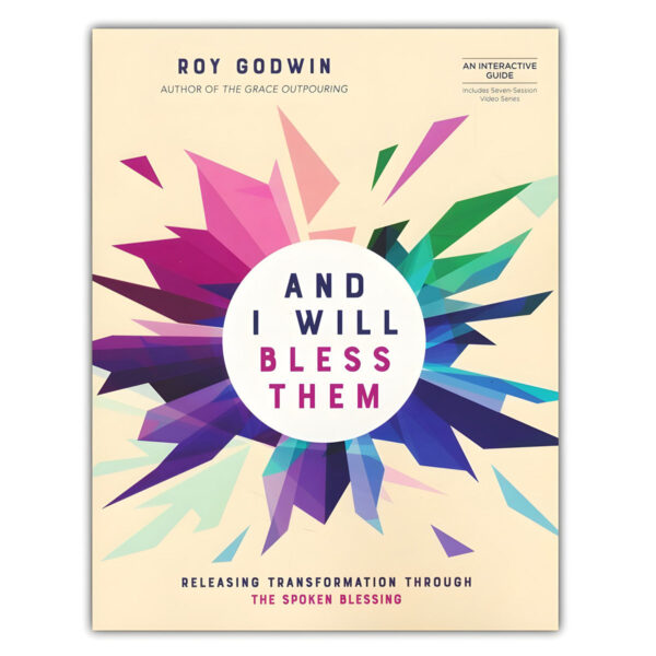 And I Will Bless Them: Releasing Transformation Through the Spoken Blessing (Paperback) - Image 1