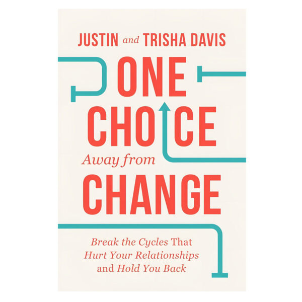 One Choice Away from Change: Break the Cycles That Hurt Your Relationships (Paperback) - Image 2