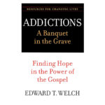 Addictions: A Banquet In The Grave: Finding Hope In The Power Of The Gospel (Paperback) - Image 5