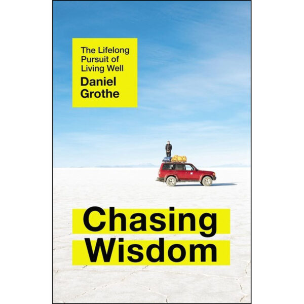 Chasing Wisdom: The Lifelong Pursuit Of Living Well (Paperback) - Image 5