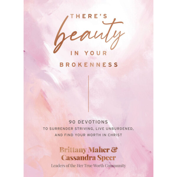 There's Beauty In Your Brokenness: 90 Devotions To Surrender Striving (Hardcover) - Image 2