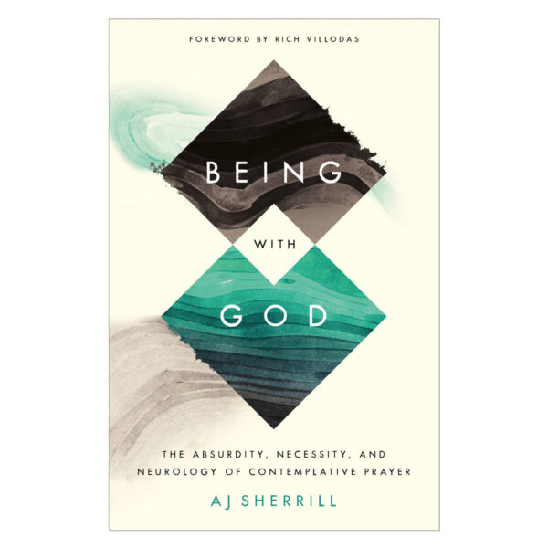 Being with God: The Absurdity, Necessity and Neurology of Contemplative Prayer PB - Image 2