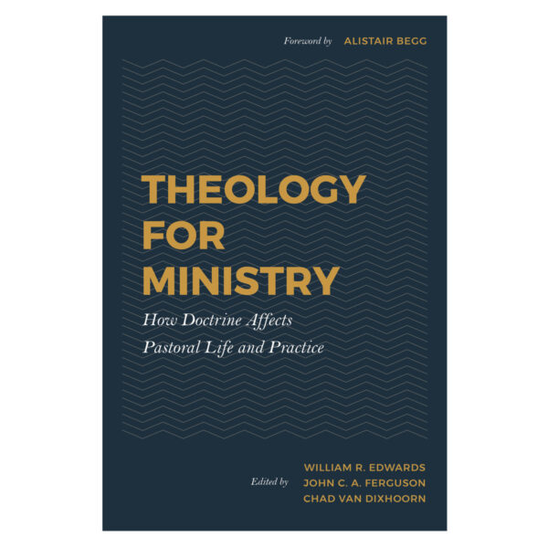 Theology For Ministry: How Doctrine Affects Pastoral Life & Practice HC - Image 5