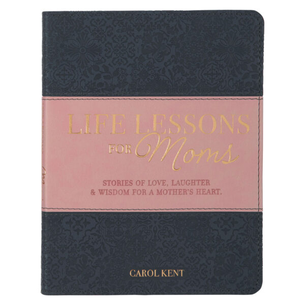 Life Lessons For Mom: Stories of Love, Laughter & Wisdom for a Mother's Heart (Faux Leather) - Image 21