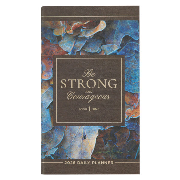2026 Diary - Daily Planner - Be Strong & Courageous - Image 1