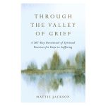 Through the Valley of Grief: A 365-Day Devotional of Spiritual Practices for Hope in Suffering HC - Image 5