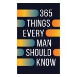 365 Things Every Man Should Know (Paperback)